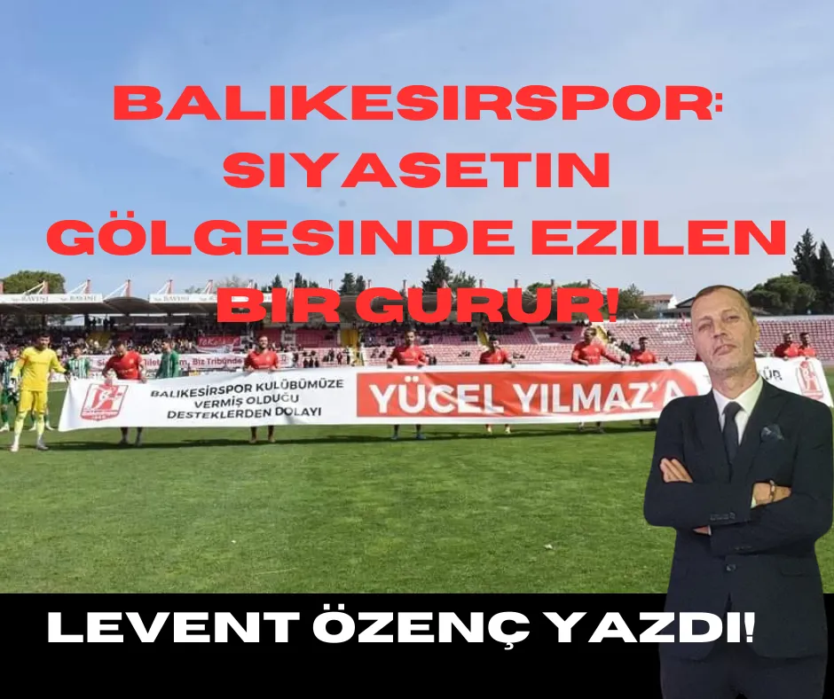 Balıkesirspor: Siyasetin Gölgesinde Ezilen Bir Gurur