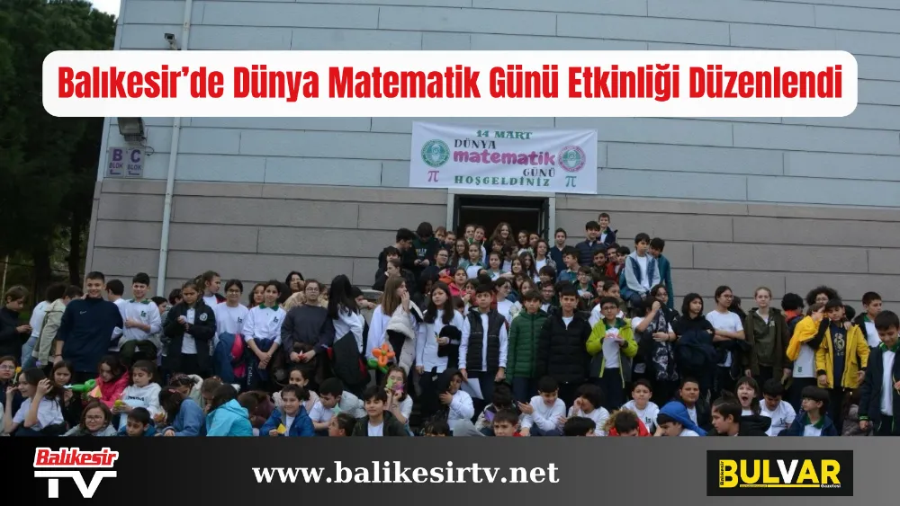 Balıkesir’de Dünya Matematik Günü Etkinliği Düzenlendi