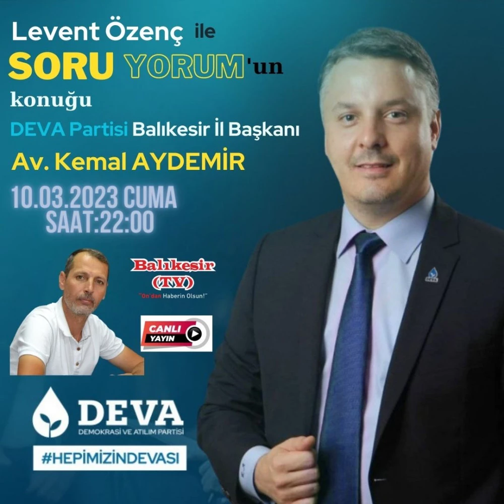 DEVA Partisi Balıkesir İl Başkanı Av. Kemal Aydemir Canlı Yayında