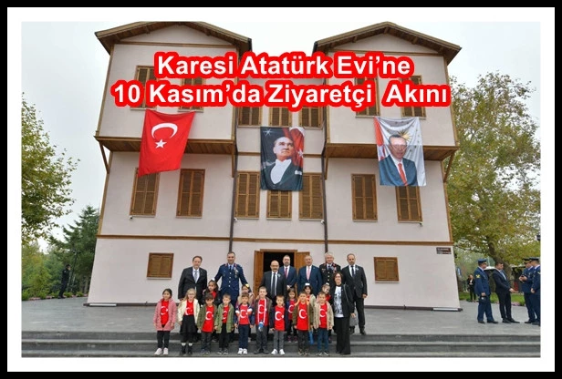 Karesi Atatürk Evi’ne 10 Kasım’da Ziyaretçi  Akını
