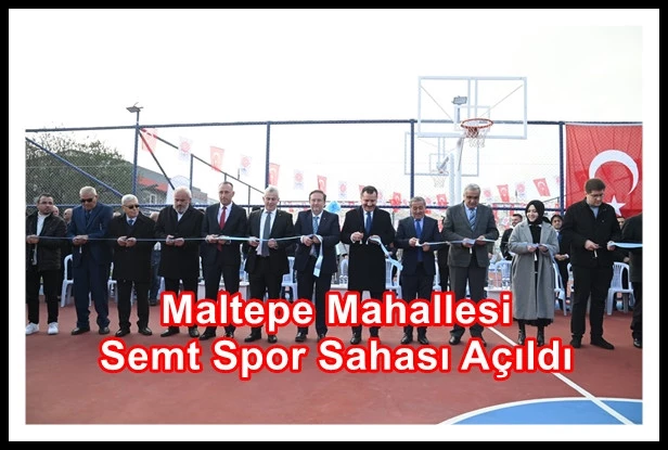Maltepe Mahallesi Semt Spor Sahası Açıldı