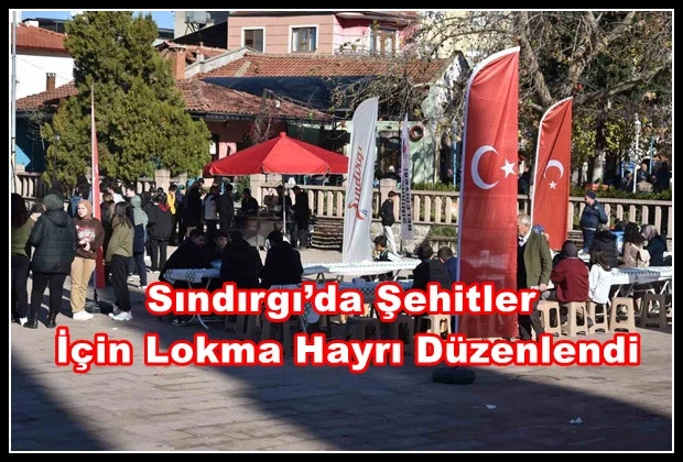 Sındırgı’da Şehitler  İçin Lokma Hayrı Düzenlendi