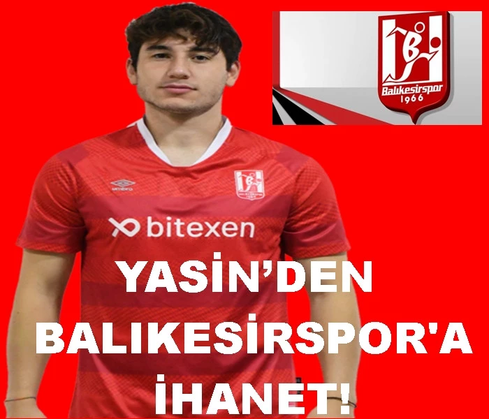 YASİN’DEN İHANET